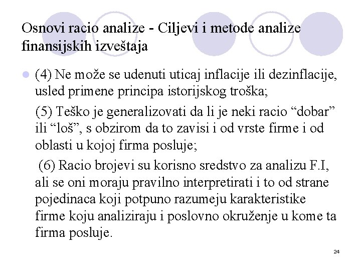 Osnovi racio analize - Ciljevi i metode analize finansijskih izveštaja l (4) Ne može