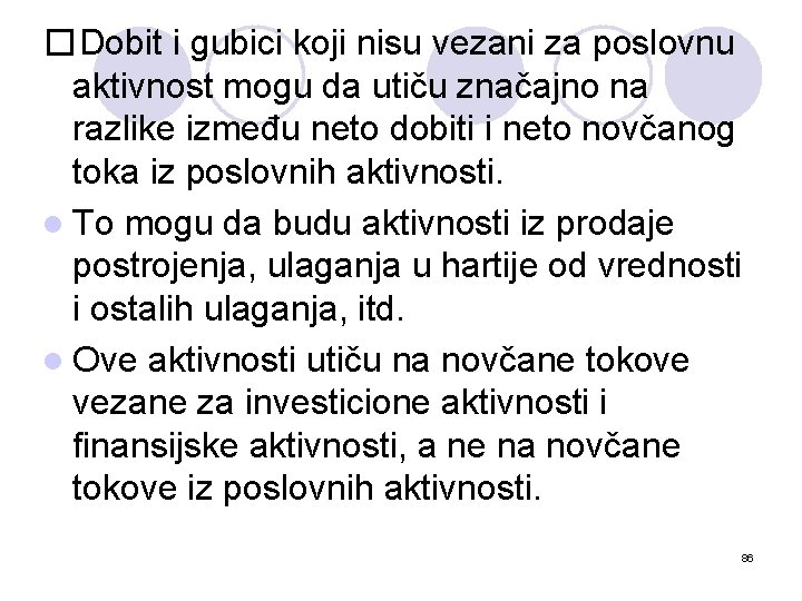 �Dobit i gubici koji nisu vezani za poslovnu aktivnost mogu da utiču značajno na