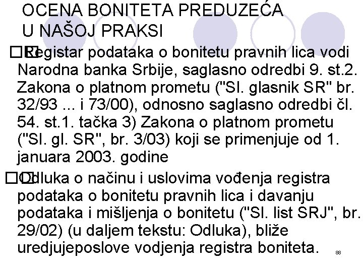 OCENA BONITETA PREDUZEĆA U NAŠOJ PRAKSI �� Registar podataka o bonitetu pravnih lica vodi