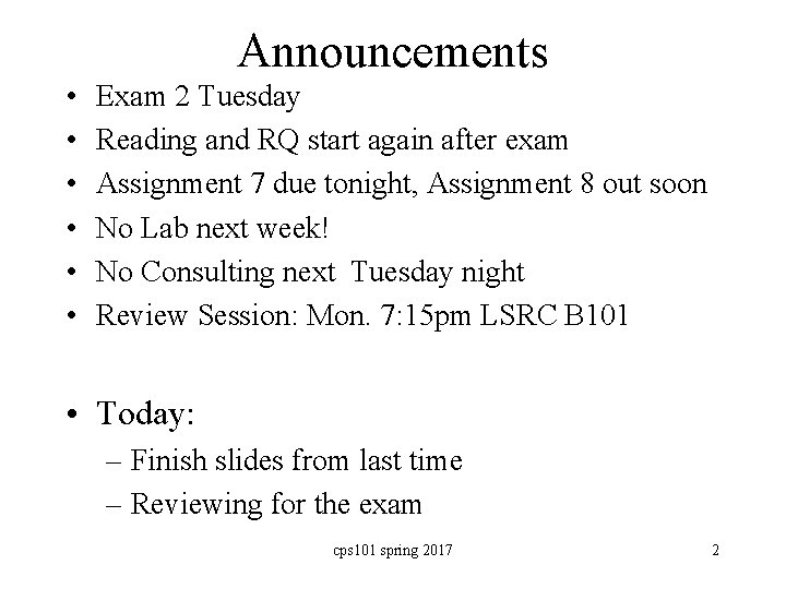 Announcements • • • Exam 2 Tuesday Reading and RQ start again after exam