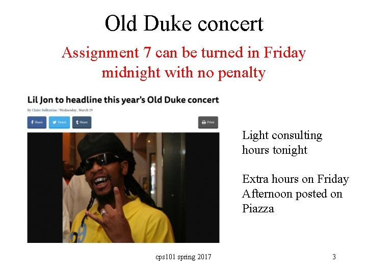 Old Duke concert Assignment 7 can be turned in Friday midnight with no penalty