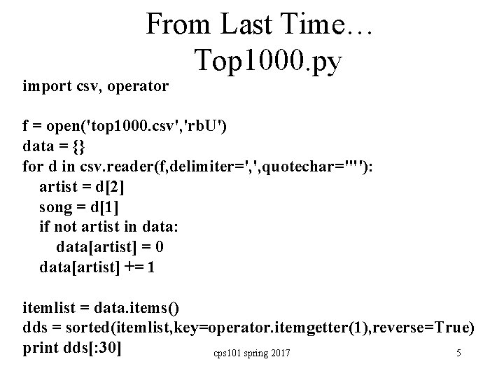 From Last Time… Top 1000. py import csv, operator f = open('top 1000. csv',