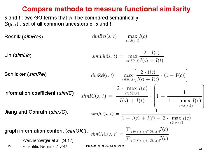 Compare methods to measure functional similarity s and t : two GO terms that