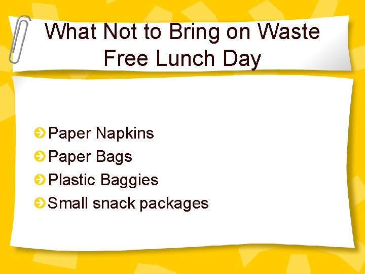 What Not to Bring on Waste Free Lunch Day Paper Napkins Paper Bags Plastic