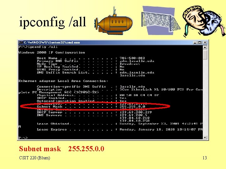 ipconfig /all Subnet mask CSIT 220 (Blum) 255. 0. 0 13 