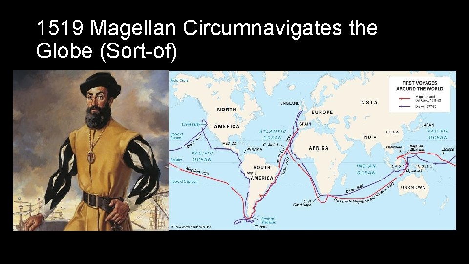 1519 Magellan Circumnavigates the Globe (Sort-of) 1519 Magellan Circumnavigates the Globe (Sort-of)