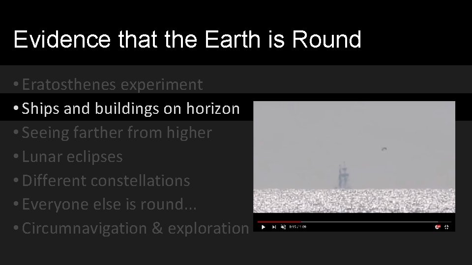 Evidence that the Earth is Round • Eratosthenes experiment • Ships and buildings on Evidence that the Earth is Round • Eratosthenes experiment • Ships and buildings on