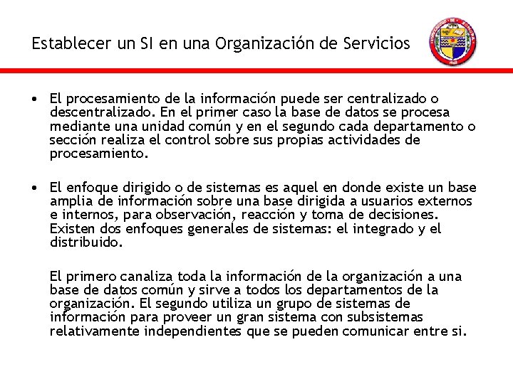 Establecer un SI en una Organización de Servicios • El procesamiento de la información