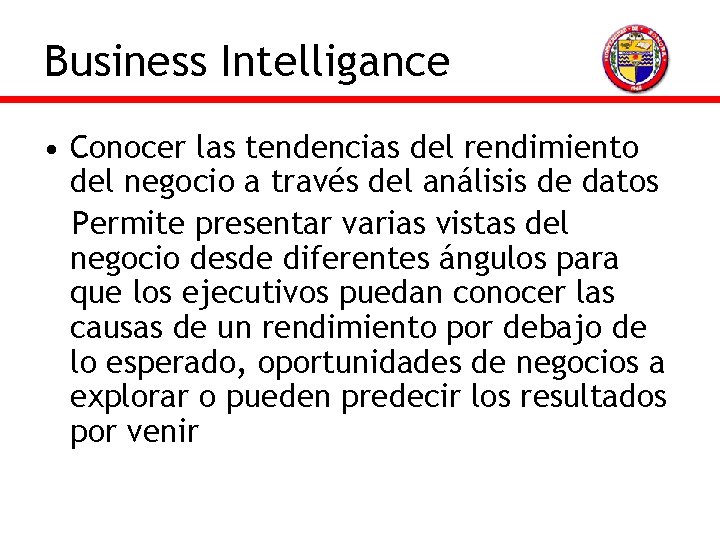 Business Intelligance • Conocer las tendencias del rendimiento del negocio a través del análisis