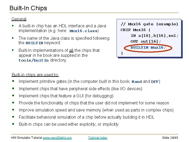 Built-In Chips General § A built-in chip has an HDL interface and a Java