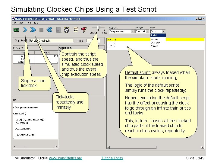 Simulating Clocked Chips Using a Test Script Controls the script speed, and thus the