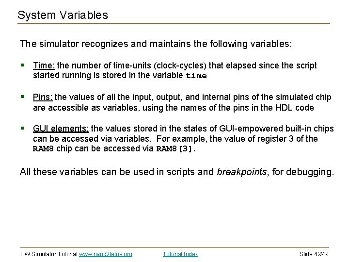 System Variables The simulator recognizes and maintains the following variables: § Time: the number