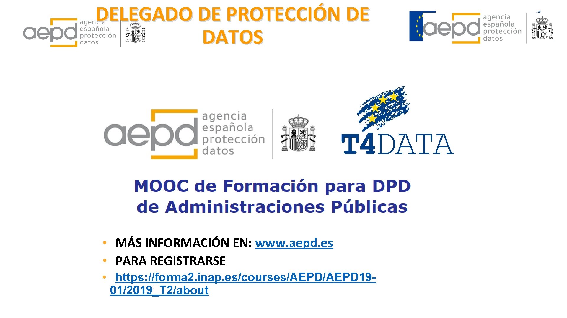 DELEGADO DE PROTECCIÓN DE DATOS • MÁS INFORMACIÓN EN: www. aepd. es • PARA