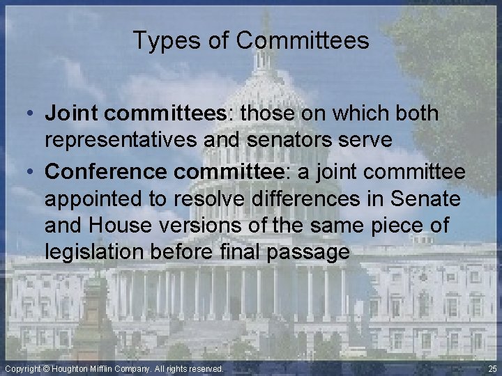 Types of Committees • Joint committees: those on which both representatives and senators serve
