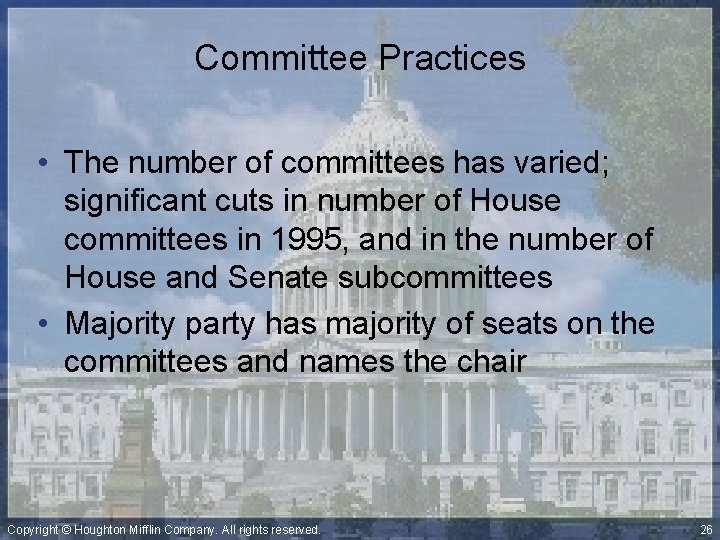Committee Practices • The number of committees has varied; significant cuts in number of