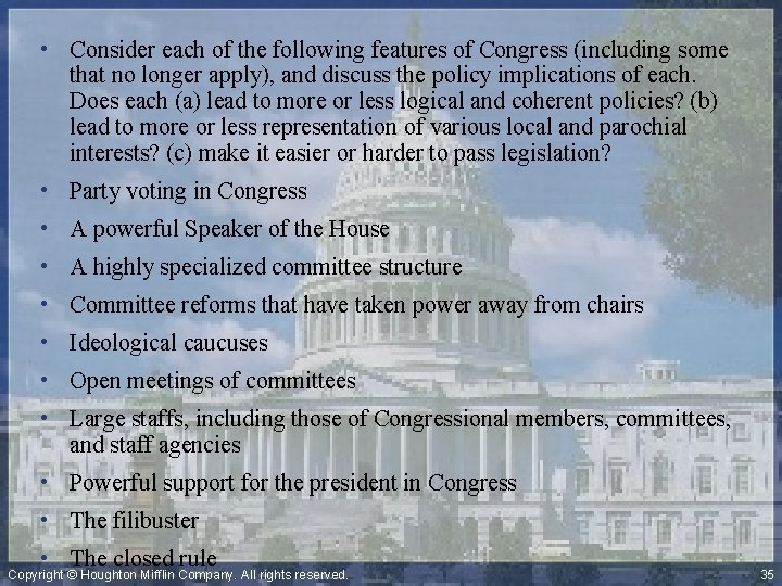  • Consider each of the following features of Congress (including some that no