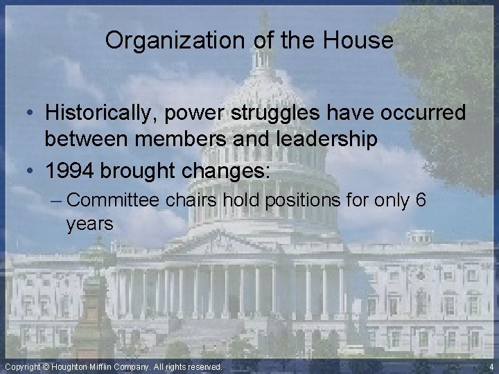Organization of the House • Historically, power struggles have occurred between members and leadership
