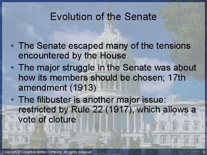 Evolution of the Senate • The Senate escaped many of the tensions encountered by