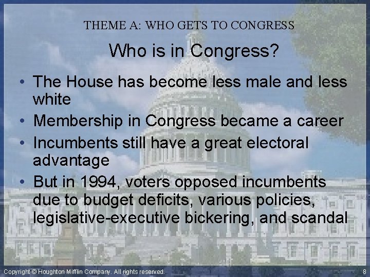 THEME A: WHO GETS TO CONGRESS Who is in Congress? • The House has