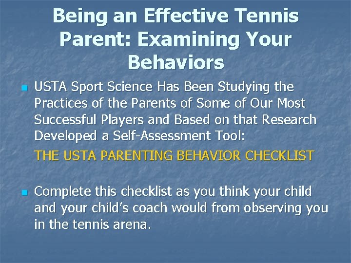 Being an Effective Tennis Parent: Examining Your Behaviors n n USTA Sport Science Has
