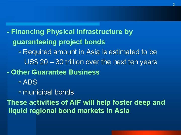 3 - Financing Physical infrastructure by guaranteeing project bonds ▫ Required amount in Asia