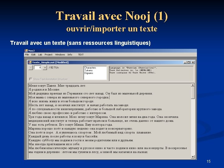 Travail avec Nooj (1) ouvrir/importer un texte Travail avec un texte (sans ressources linguistiques)