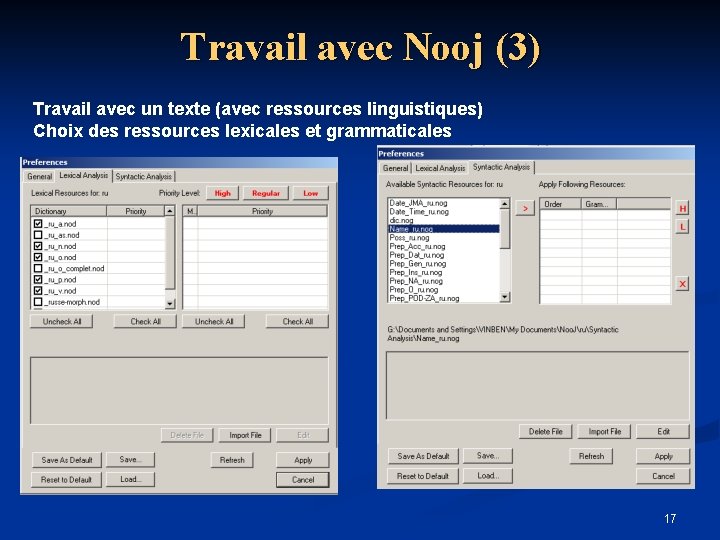 Travail avec Nooj (3) Travail avec un texte (avec ressources linguistiques) Choix des ressources