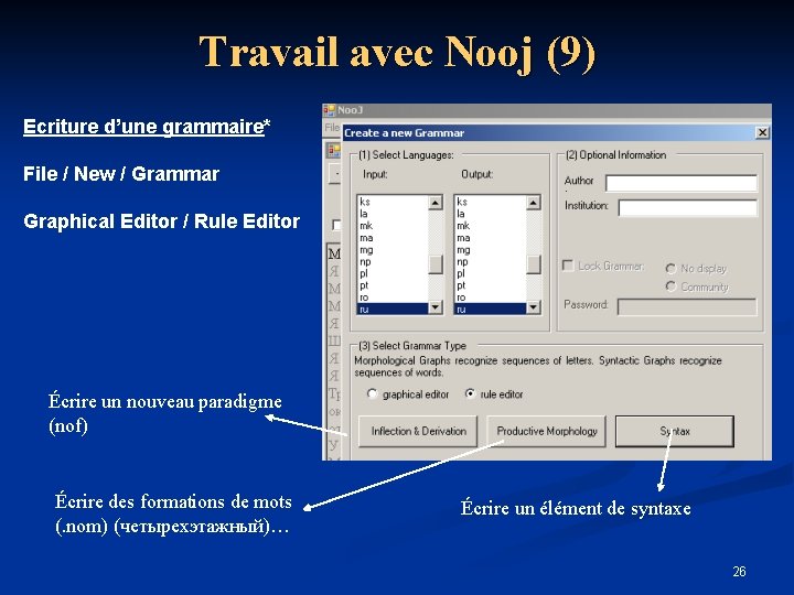 Travail avec Nooj (9) Ecriture d’une grammaire* File / New / Grammar Graphical Editor