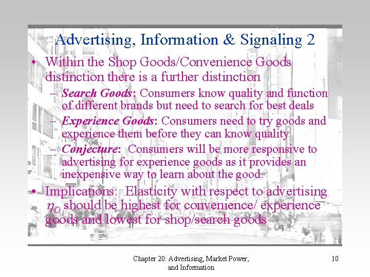 Advertising, Information & Signaling 2 • Within the Shop Goods/Convenience Goods distinction there is