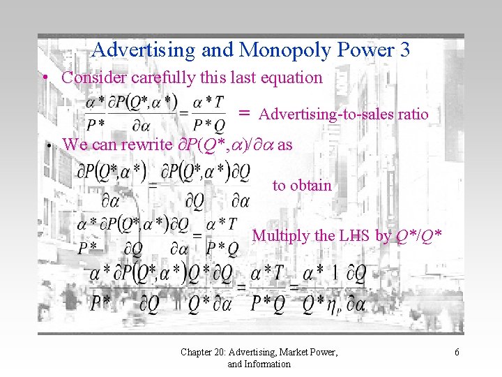 Advertising and Monopoly Power 3 • Consider carefully this last equation = Advertising-to-sales ratio