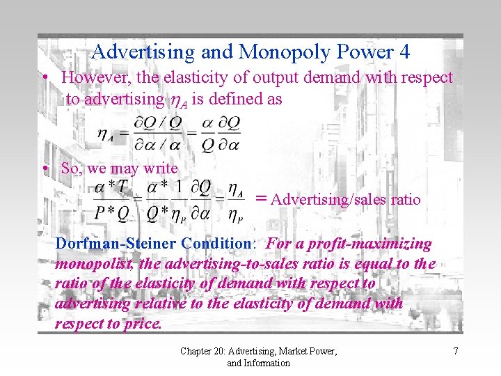 Advertising and Monopoly Power 4 • However, the elasticity of output demand with respect
