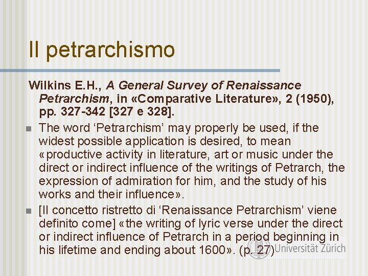 Il petrarchismo Wilkins E. H. , A General Survey of Renaissance Petrarchism, in «Comparative