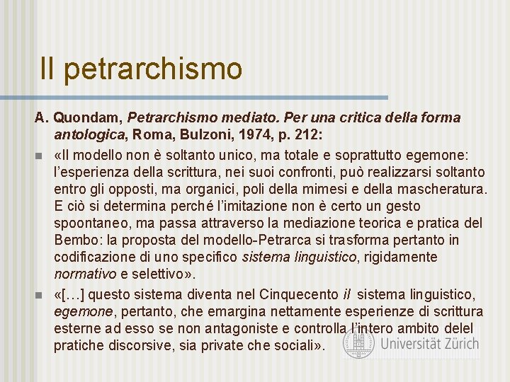 Il petrarchismo A. Quondam, Petrarchismo mediato. Per una critica della forma antologica, Roma, Bulzoni,