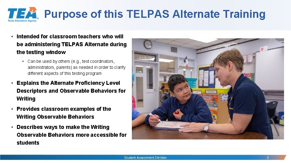 Purpose of this TELPAS Alternate Training • Intended for classroom teachers who will be