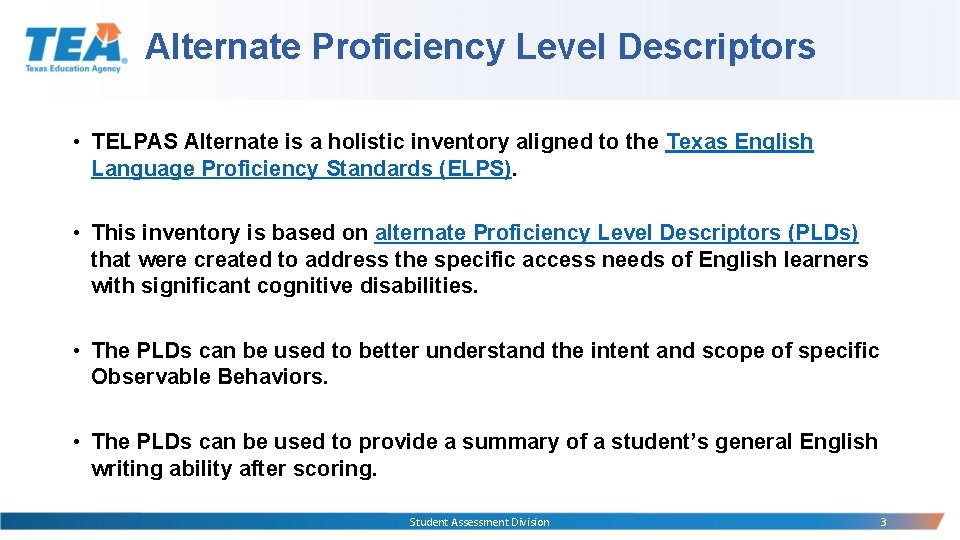 Alternate Proficiency Level Descriptors • TELPAS Alternate is a holistic inventory aligned to the