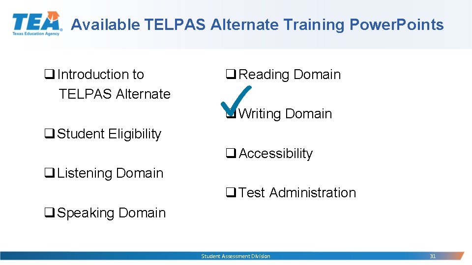 Available TELPAS Alternate Training Power. Points q Introduction to TELPAS Alternate q Reading Domain