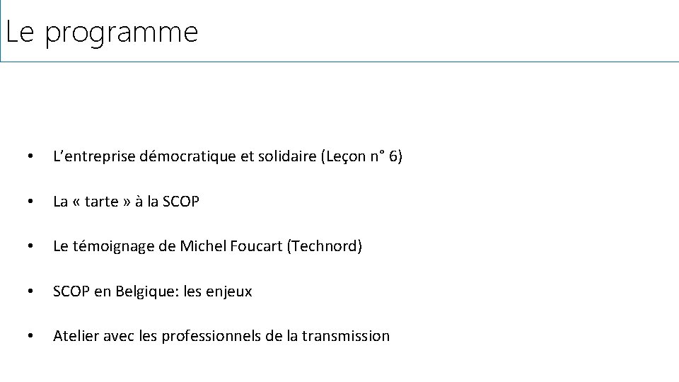 Le programme • L’entreprise démocratique et solidaire (Leçon n° 6) • La « tarte