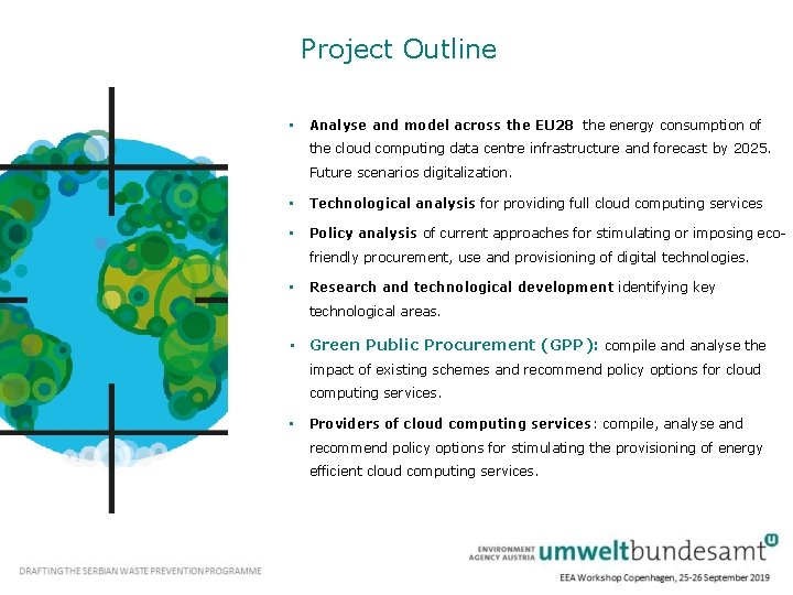 Project Outline • Analyse and model across the EU 28 the energy consumption of