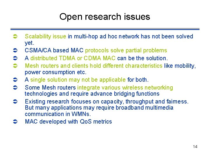 Open research issues Ü Ü Ü Ü Scalability issue in multi-hop ad hoc network