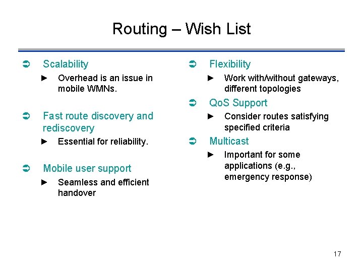 Routing – Wish List Ü Scalability Ü ► Overhead is an issue in mobile
