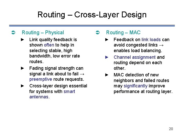 Routing – Cross-Layer Design Ü Routing – Physical ► Link quality feedback is shown