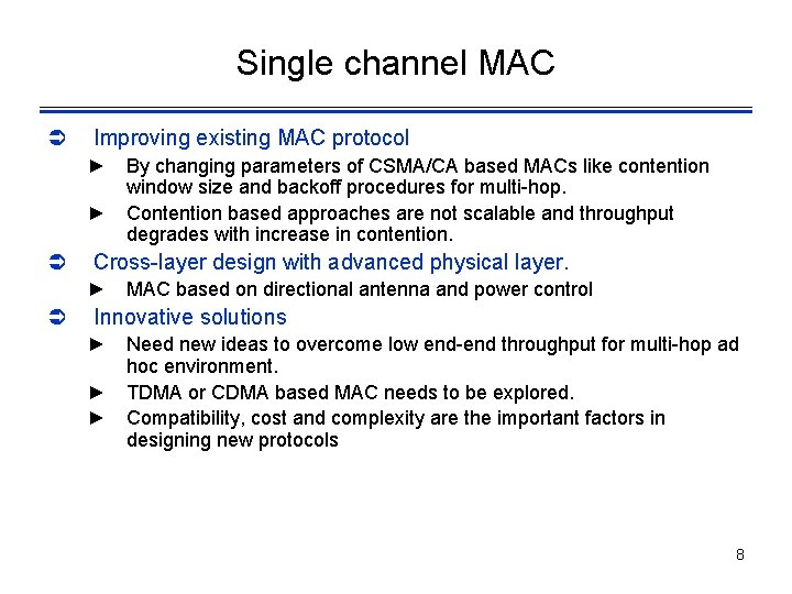 Single channel MAC Ü Improving existing MAC protocol ► By changing parameters of CSMA/CA