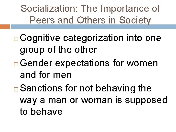 Socialization: The Importance of Peers and Others in Society Cognitive categorization into one group