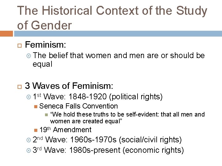 The Historical Context of the Study of Gender Feminism: The belief that women and