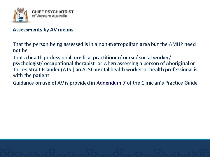 Assessments by AV means. That the person being assessed is in a non-metropolitan area