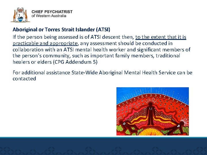 Aboriginal or Torres Strait Islander (ATSI) If the person being assessed is of ATSI