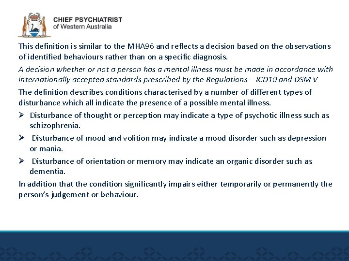 This definition is similar to the MHA 96 and reflects a decision based on
