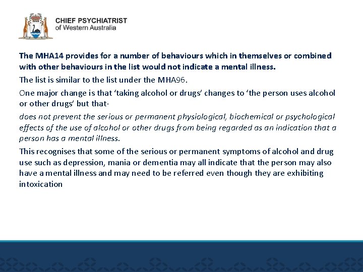 The MHA 14 provides for a number of behaviours which in themselves or combined