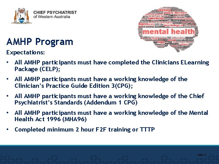 AMHP Program Expectations: • All AMHP participants must have completed the Clinicians ELearning Package