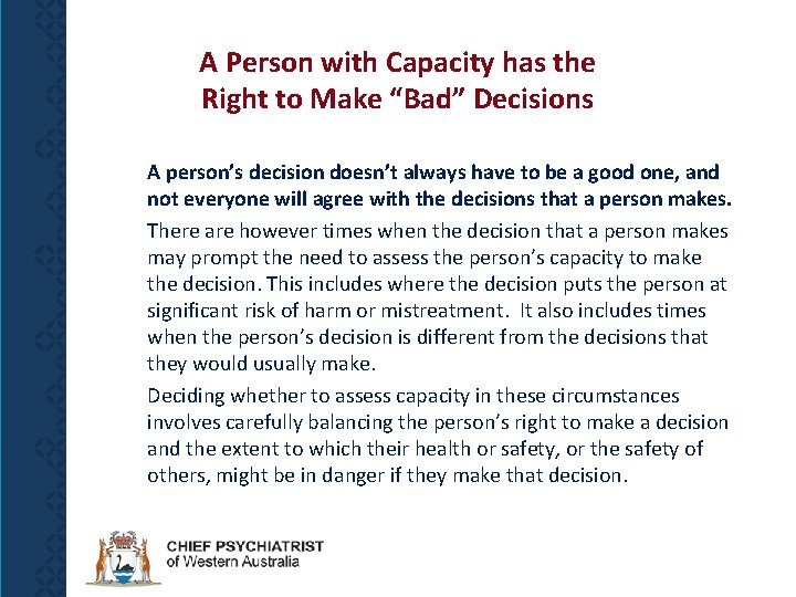 A Person with Capacity has the Right to Make “Bad” Decisions A person’s decision